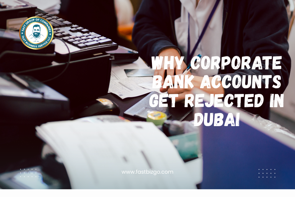 Corporate Bank Accounts Get Rejection in dubai